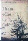 Lulzim Tafa - I KAM EDHE DY FJALË