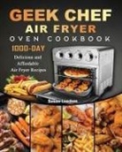 Susan Leedom - Geek Chef Air Fryer Oven Cookbook