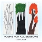 Lolita Jude - Poems for All Seasons