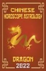 Zhouyi Feng Shui - Dragon Chinese Horoscope & Astrology 2022