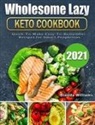 Brenda Williams - Wholesome Lazy Keto Cookbook 2021