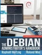 Raphaël Hertzog, Roland Mas - The Debian Administrator's Handbook, Debian Buster from Discovery to Mastery