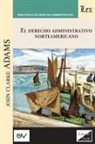 John Clarke Adams - DERECHO ADMINISTRATIVO NORTEAMERICANO