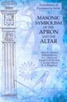 William Harvey, H. L. Haywood, Albert G. Mackey - Masonic Symbolism of the Apron and the Altar