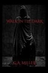 G. A. Miller - Walk In The Dark