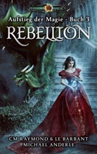 Michael Anderle, Le Barbant, Cm Raymond - Rebellion