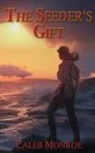 Caleb Monroe - The Seeder's Gift