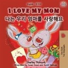 Shelley Admont, Kidkiddos Books - I Love My Mom (English Korean Bilingual Book)