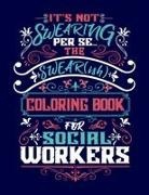 Woody Rustwood - It's Not Swearing Per Se...A Swear(ish) Coloring Book for Social Workers