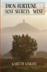 Gareth Knight - Dion Fortune and the Lost Secrets of the West