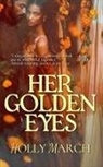 Holly March, Tbd - Her Golden Eyes