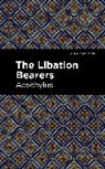 Aeschelus - The Libation Bearers
