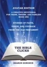 Sharon Donohue - The Bible Clicks, Avatar Edition, A Creative Devotional for Teens, Tweens, and Families, Book One