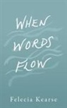 Felecia Kearse, Felecia Kearse - When Words Flow