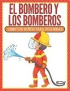 Speedy Publishing LLC - El Bombero Y Los Bomberos