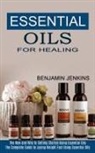 Benjamin Jenkins - Essential Oils for Healing