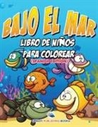 Speedy Publishing LLC - Bajo El Mar Libro de Niños Para Colorear (Spanish Edition)