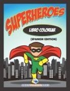 Speedy Publishing LLC - Libro Colorear Superheroes (Spanish Edition)
