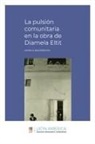Mónica Barrientos - La pulsión comunitaria en la obra de Diamela Eltit