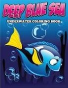 Speedy Publishing Llc - Deep Blue Sea Underwater Coloring Book
