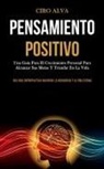 Ciro Alva, Ciro Alva - Pensamiento Positivo