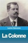 Lucien Descaves - La Colonne