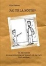 Elia Fabbro - FAI TU LA NOTTE? Un educatore in una comunità per minori
