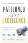 Brigham Dickinson - Patterned after Excellence
