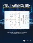 Chan-Ki Kim, Seung-Il Moon Kyeon Hur Chan-Ki Kim, Seung-Il Moon Kyeon Hur J Chan-Ki Kim, Kyeon Hur, Gilsoo Jang, Chan-ki Kim... - Hvdc Transmission +1: Vsc Hvdc Based Mmc Topology In Power Systems