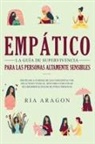 Ria Aragon - Empático, La guía de supervivencia para las personas altamente sensibles