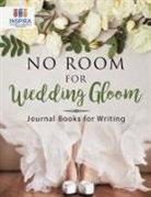 Planners &amp; Notebooks Inspira Journals - No Room for Wedding Gloom | Journal Books for Writing