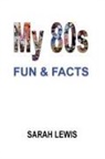 Sarah Lewis - My 80s Fun & Facts