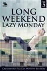 Speedy Publishing Llc - Long Weekend Lazy Monday Vol 5