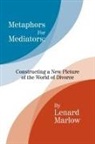 Lenard Marlow - Metaphors for Mediators