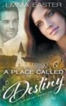 Emma Easter - A Place Called Destiny