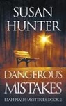 Susan Hunter - Dangerous Mistakes: Leah Nash Mysteries Book 2