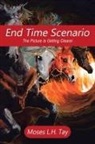 Moses L. H. Tay - End Time Scenario