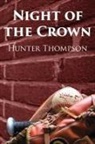 Hunter S. Thompson - Night of the Crown