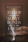 Hugh Cameron - To Slip the Surly Bonds of Earth