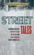 Wahida Clark, Shannon Holmes, Sa'id Salaam - Street Tales - A Street Lit Anthology