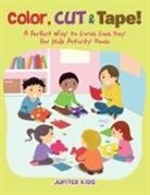 Jupiter Kids - Color, Cut & Tape! a Perfect Way to Enrich Each Day for Kids Activity Book