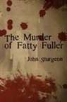 John Sturgeon - The Murder of Fatty Fuller