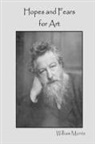 William Morris - Hopes and Fears for Art
