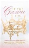 Amanda S. Andrews - If the Crown Fits