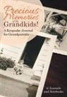 Journals and Notebooks - Precious Memories of My Grandkids! a Keepsake Journal for Grandparents