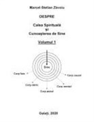 Marcel-Stelian Z¿voiu - Despre Calea Spiritual¿ ¿i Cunoa¿terea de Sine