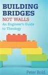 Peter Bold - Building Bridges Not Walls