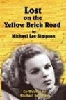 Michael Selsman, Michael Lee Simpson - Lost on the Yellow Brick Road