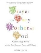Esther Pincini - Prayer to Mary Mother of God Colouring Book with the Time-Honoured Prayer and 19 Florals