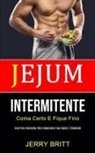Jerry Britt, Jerry Britt - Jejum Intermitente